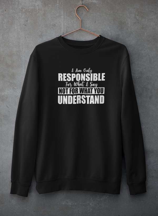 I Am Only Responsible For What I Say Sweat Shirt shopmerchmallow Virgin Teez - Black Hoodie