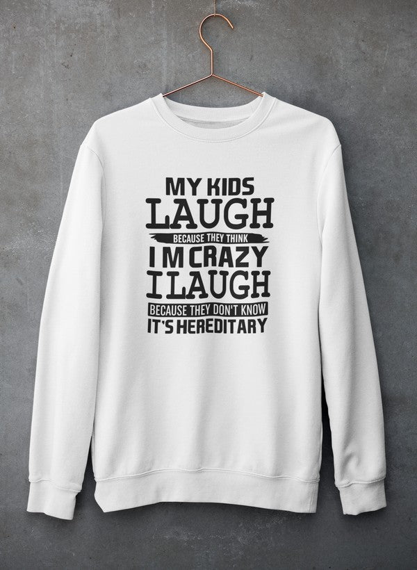 My Kids Laugh Because They Think I'm Crazy Sweat Shirt shopmerchmallow Virgin Teez - Black Hoodie
