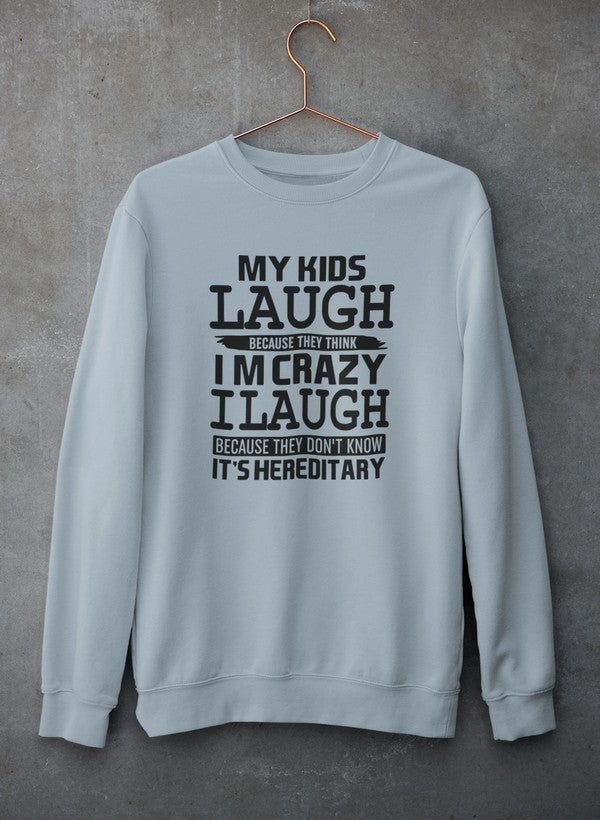 My Kids Laugh Because They Think I'm Crazy Sweat Shirt shopmerchmallow Virgin Teez - Black Hoodie