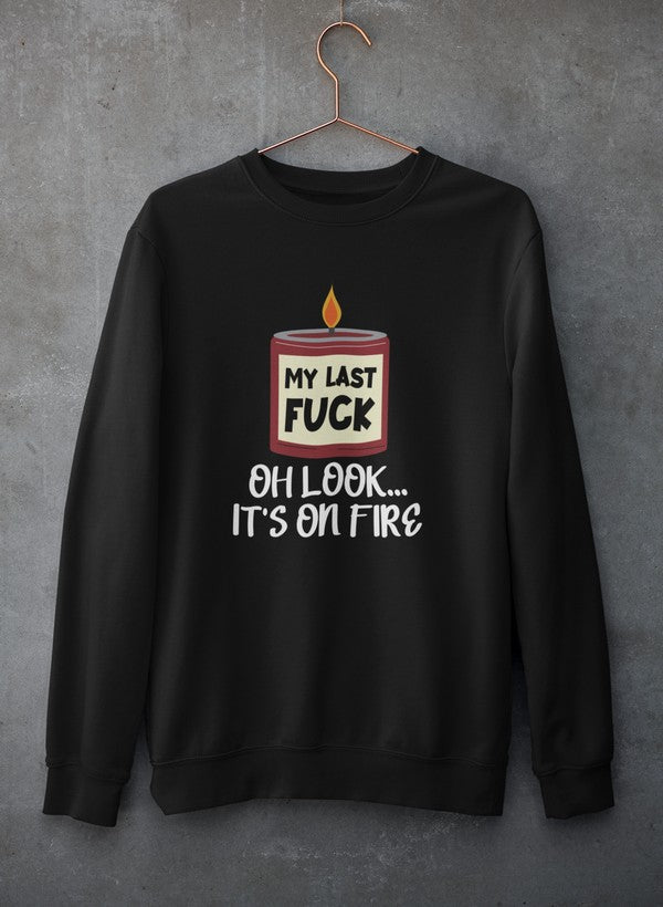 My Last Fck Oh Look Its On Fire Tee Sweat Shirt shopmerchmallow Virgin Teez - Black Hoodie