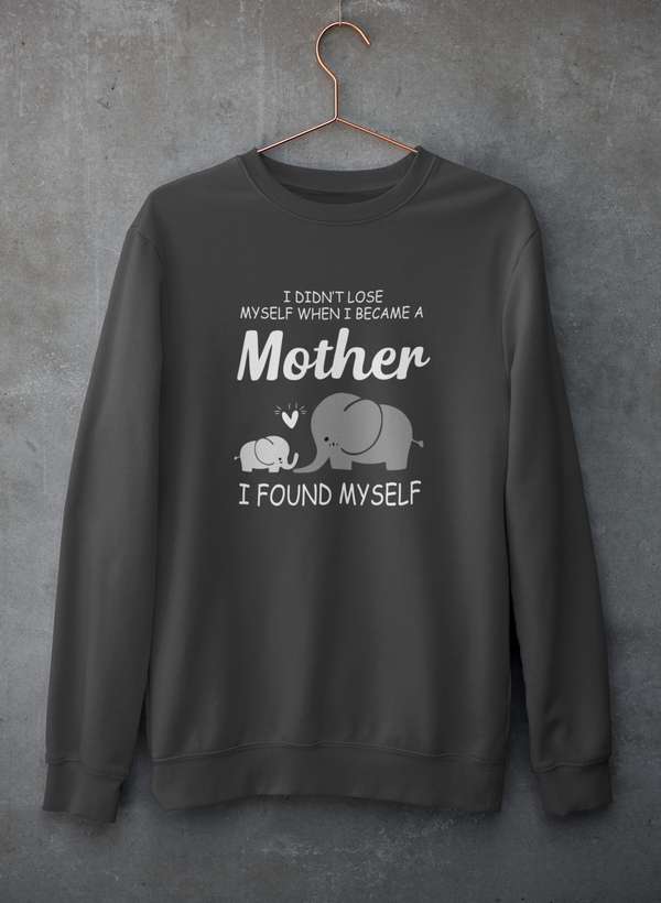 I Didn't Lose Myself When I Became A Mother I Found Myself Sweat Shirt shopmerchmallow Virgin Teez - Black Hoodie