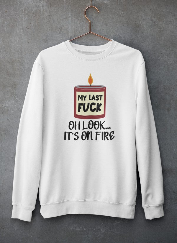 My Last Fck Oh Look Its On Fire Tee Sweat Shirt shopmerchmallow Virgin Teez - Black Hoodie