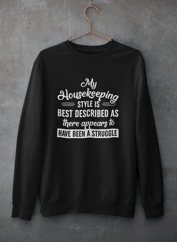 My Housekeeping Style Is Best Described As There Appears To Have Been A Struggle Sweat Shirt shopmerchmallow Virgin Teez - Black Hoodie