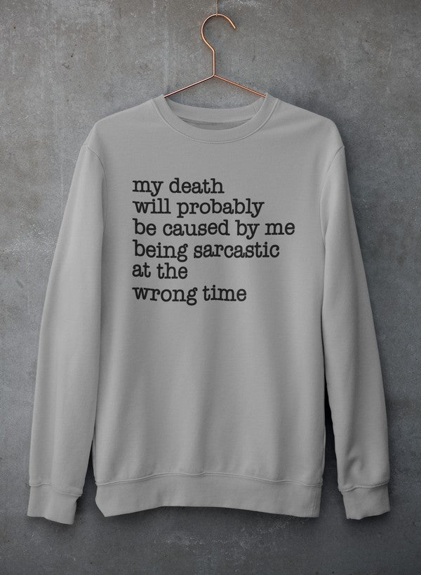 My Death Will Probably Be Caused By Being Sarcastic At The Wrong Time Sweat Shirt shopmerchmallow Virgin Teez - Black Hoodie
