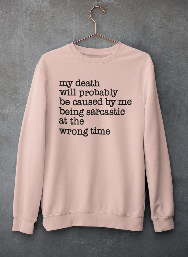My Death Will Probably Be Caused By Being Sarcastic At The Wrong Time Sweat Shirt shopmerchmallow Virgin Teez - Black Hoodie
