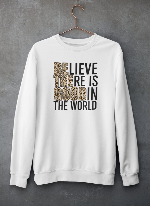 Believe There Is Good In The World Sweat Shirt shopmerchmallow Virgin Teez - Black Hoodie