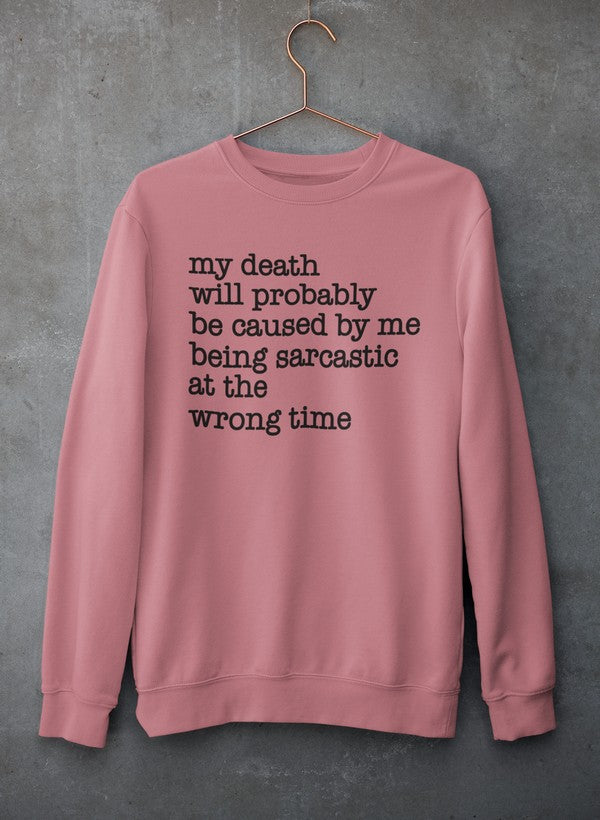 My Death Will Probably Be Caused By Being Sarcastic At The Wrong Time Sweat Shirt shopmerchmallow Virgin Teez - Black Hoodie