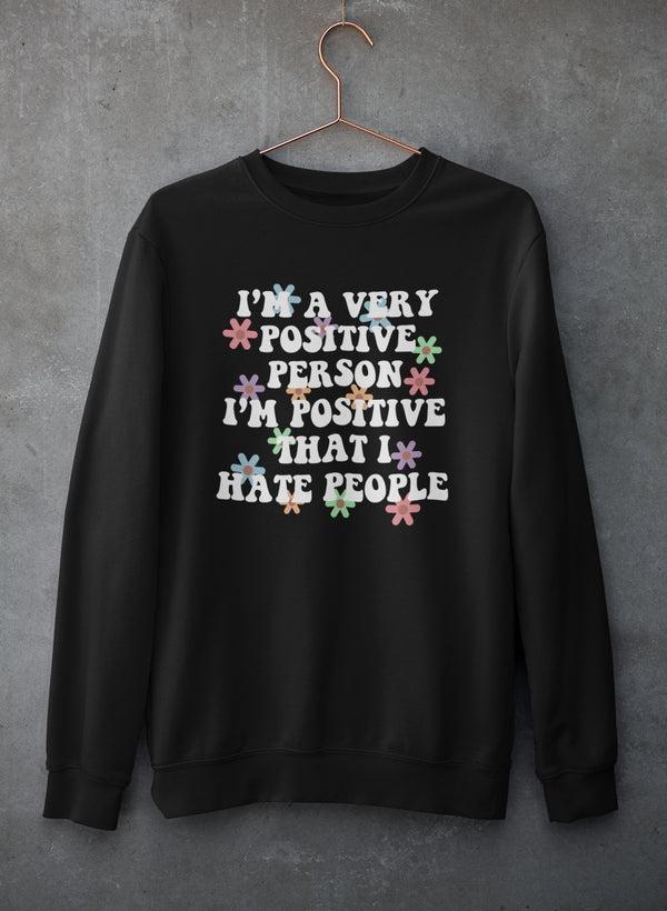 I'm A Very Positive Person Sweat Shirt shopmerchmallow Virgin Teez - Black Hoodie