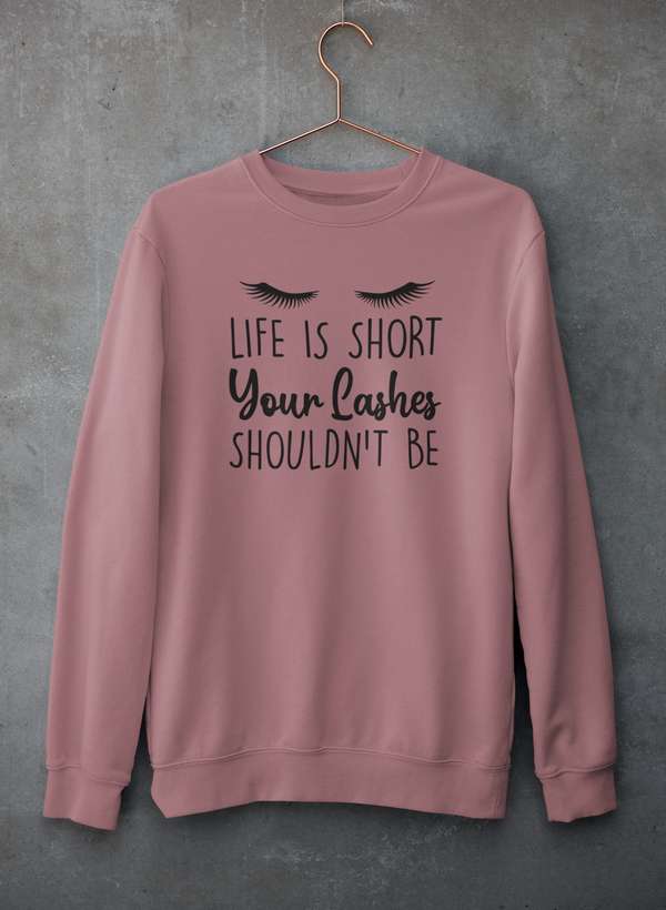 Life Is Short Your Lashes Shouldn't Be Sweat Shirt shopmerchmallow Virgin Teez - Black Hoodie