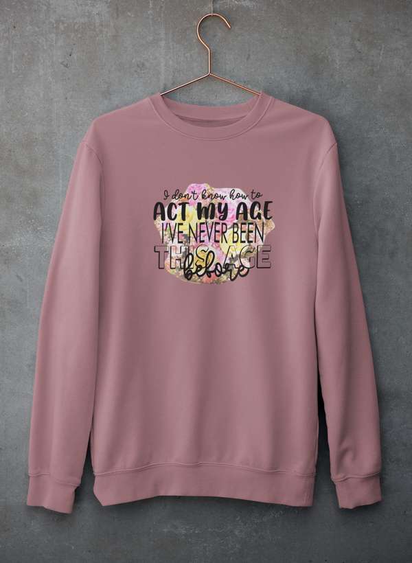 I Don't Know How To Act My Age Sweat Shirt shopmerchmallow Virgin Teez - Black Hoodie