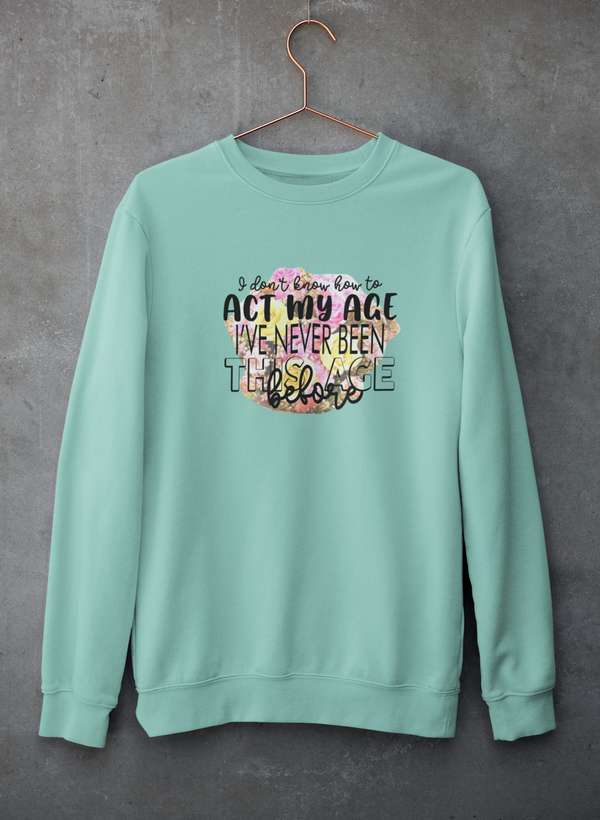 I Don't Know How To Act My Age Sweat Shirt shopmerchmallow Virgin Teez - Black Hoodie
