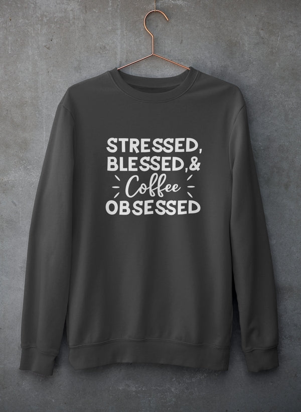 Stressed Blessed & Coffee Obsessed Sweat Shirt shopmerchmallow Virgin Teez - Black Hoodie