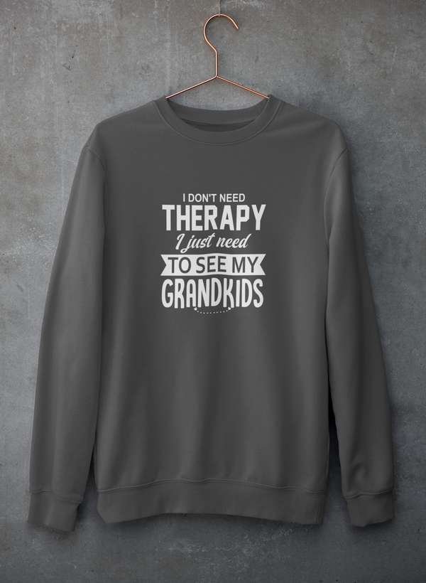 I Don't Need Therapy I Just Need To See My Grandkids Sweat Shirt shopmerchmallow Virgin Teez - Black Hoodie