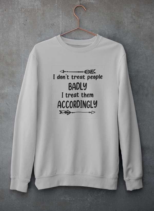 I Don't Treat People Badly I Treat Them Accordingly Sweat Shirt shopmerchmallow Virgin Teez - Black Hoodie