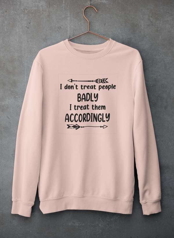 I Don't Treat People Badly I Treat Them Accordingly Sweat Shirt shopmerchmallow Virgin Teez - Black Hoodie