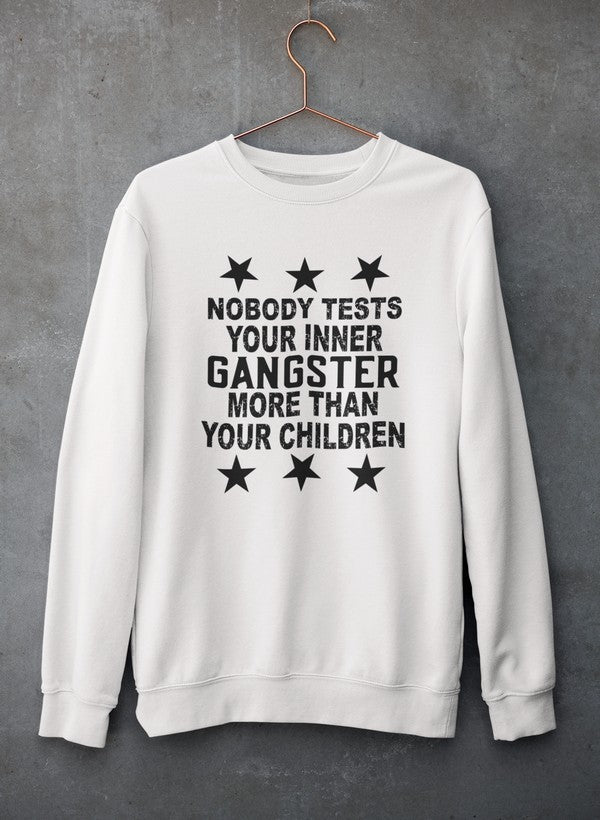 Nobody Test Your Inner Gangster More Than Your Children Sweat Shirt shopmerchmallow Virgin Teez - Black Hoodie