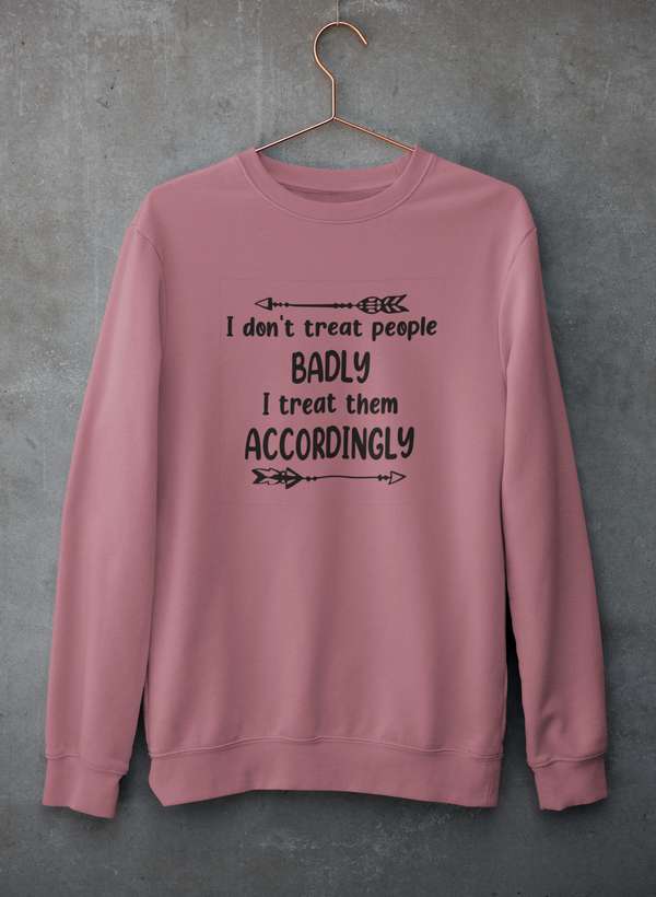 I Don't Treat People Badly I Treat Them Accordingly Sweat Shirt shopmerchmallow Virgin Teez - Black Hoodie