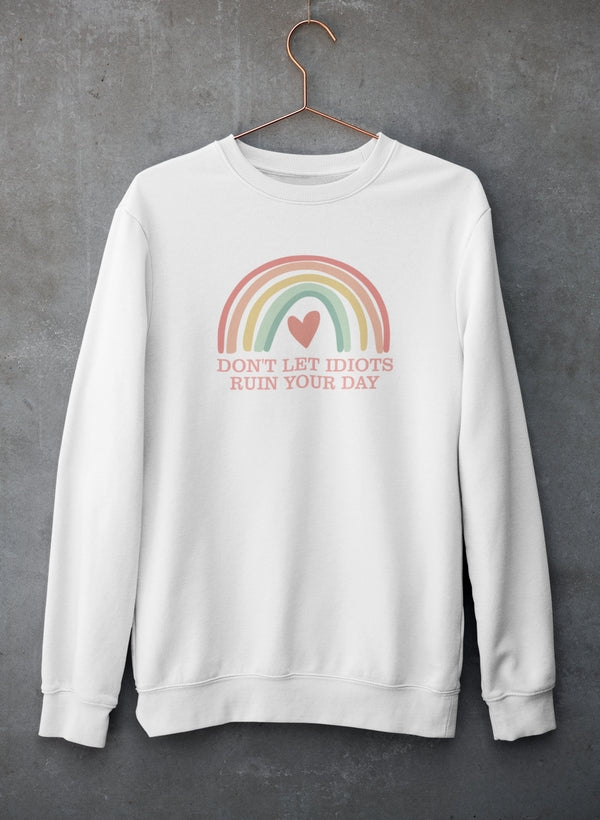 Don't Let Idiots Ruin Your Day Sweat Shirt shopmerchmallow Virgin Teez - Black Hoodie