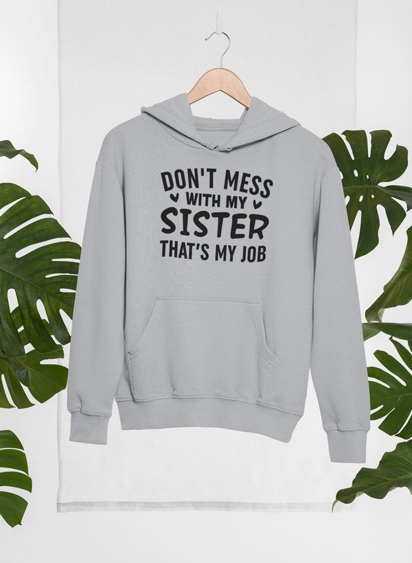 Don't Mess With My Sister That's My Job Hoodie shopmerchmallow Virgin Teez - Black Hoodie
