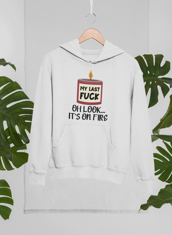 My Last Fck Oh Look Its On Fire Hoodie shopmerchmallow Virgin Teez - Black Hoodie
