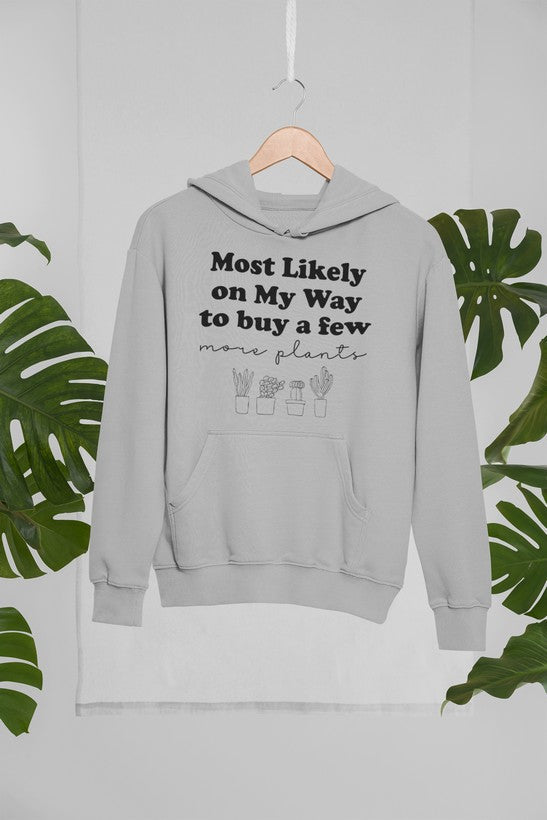 Most Likely On My Way To Buy A Few More Plants Hoodie shopmerchmallow Virgin Teez - Black Hoodie