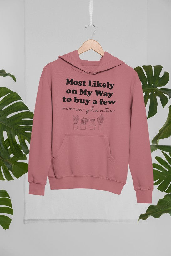 Most Likely On My Way To Buy A Few More Plants Hoodie shopmerchmallow Virgin Teez - Black Hoodie