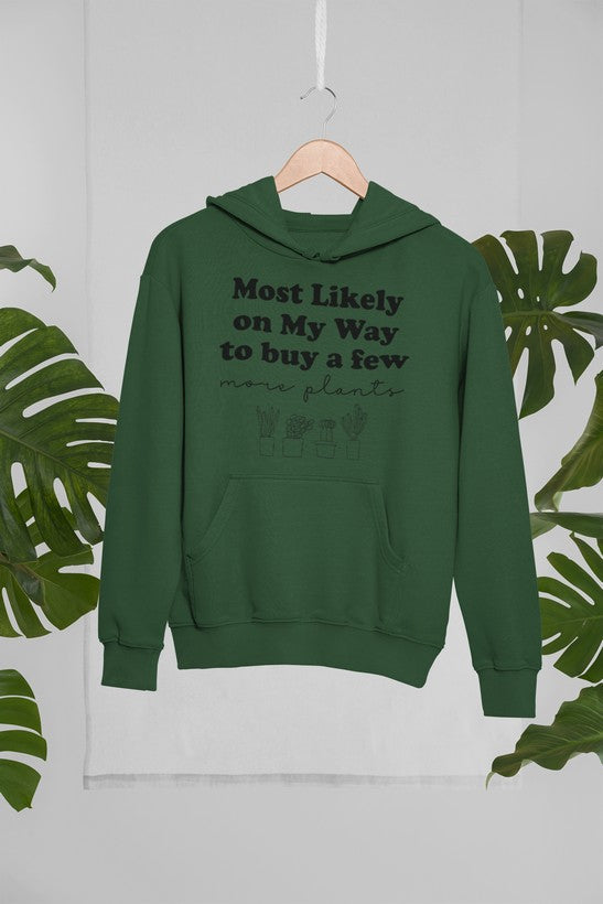 Most Likely On My Way To Buy A Few More Plants Hoodie shopmerchmallow Virgin Teez - Black Hoodie