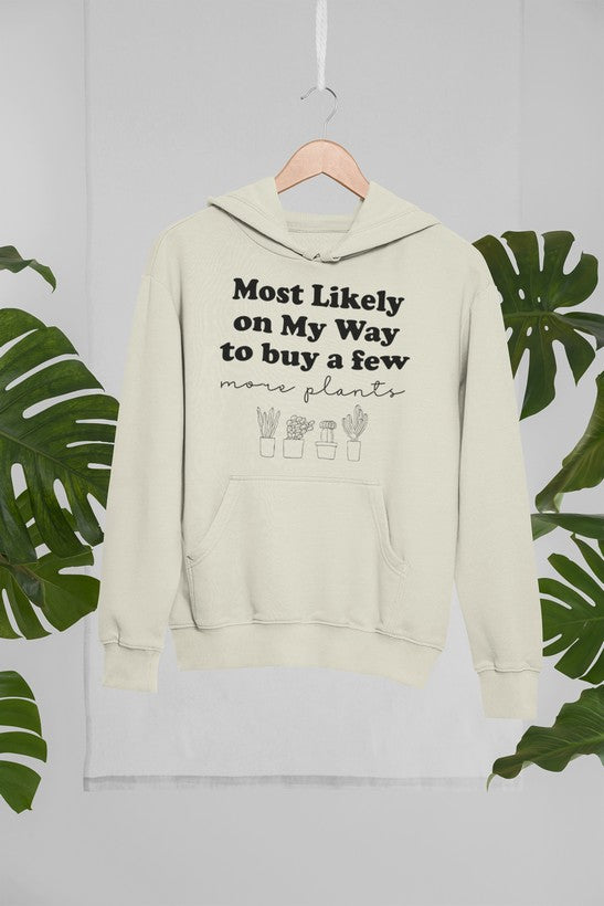 Most Likely On My Way To Buy A Few More Plants Hoodie shopmerchmallow Virgin Teez - Black Hoodie