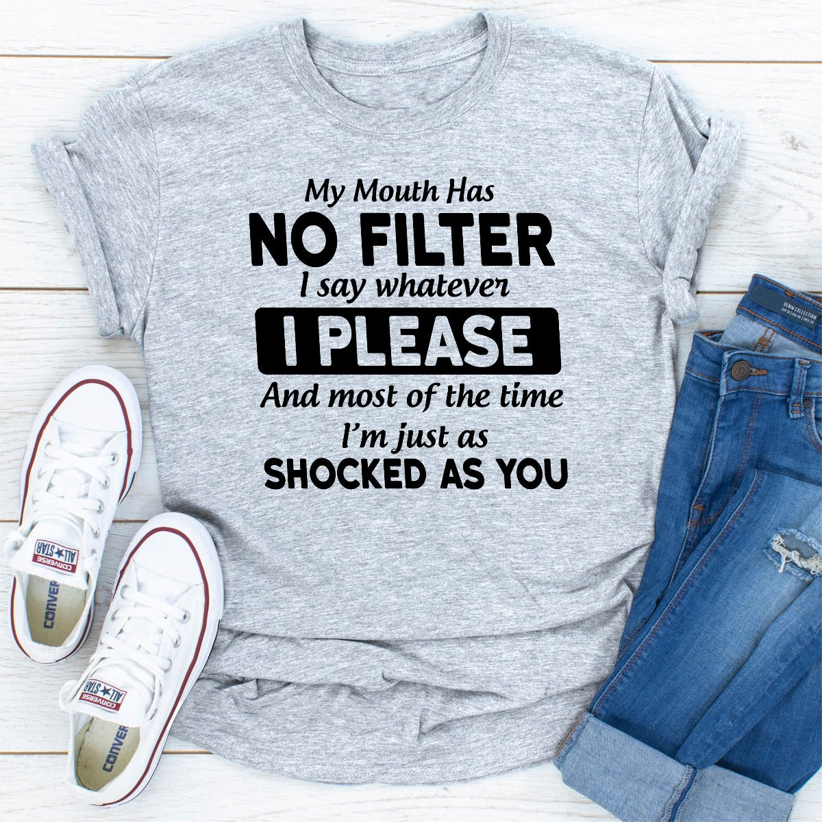 My Mouth Has Not Filter I Say Whatever I Please And Most Of The Time I'm Just As Shocked As You T-Shirt shopmerchmallow My Mouth Has Not Filter I Say Whatever I Please And Most Of The Time I'm Just As Shocked As You T-Shirt