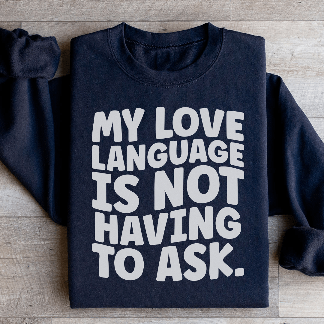 My Love Language Is Not Having To Ask shopmerchmallow My Love Language Is Not Having To Ask