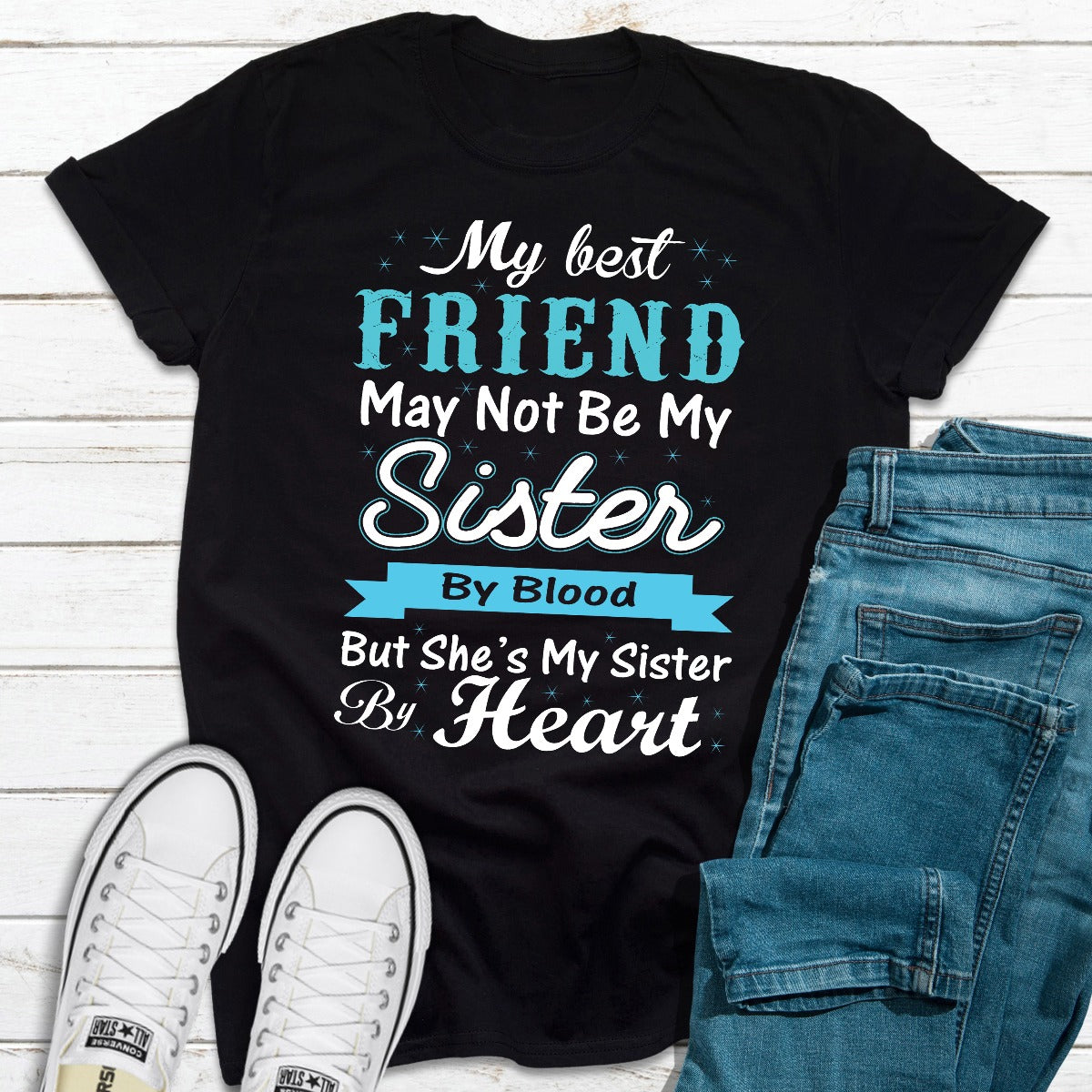 My Best Friend May Not Be My Sister By Blood But... T-Shirt shopmerchmallow My Best Friend May Not Be My Sister By Blood But... T-Shirt