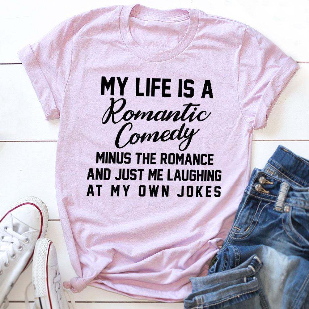 My Life Is A Romantic Comedy T-Shirt shopmerchmallow My Life Is A Romantic Comedy T-Shirt