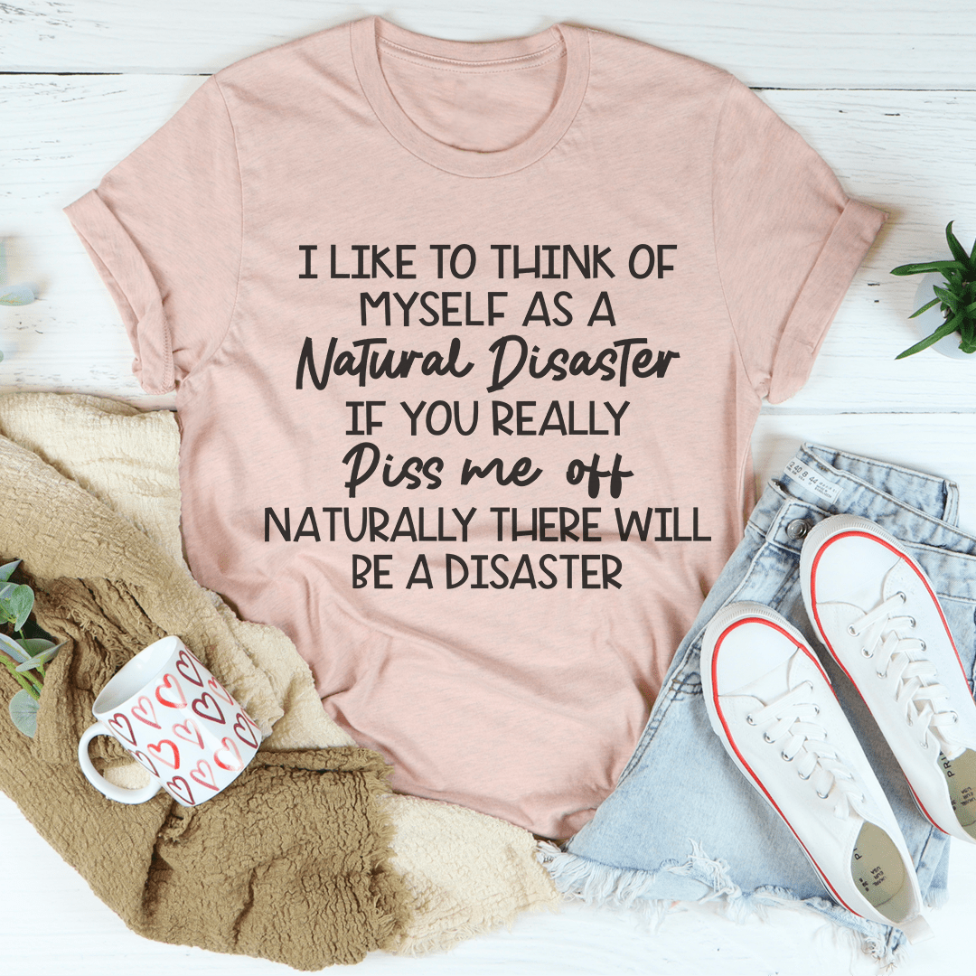 Natural Disaster T-Shirt shopmerchmallow Natural Disaster T-Shirt