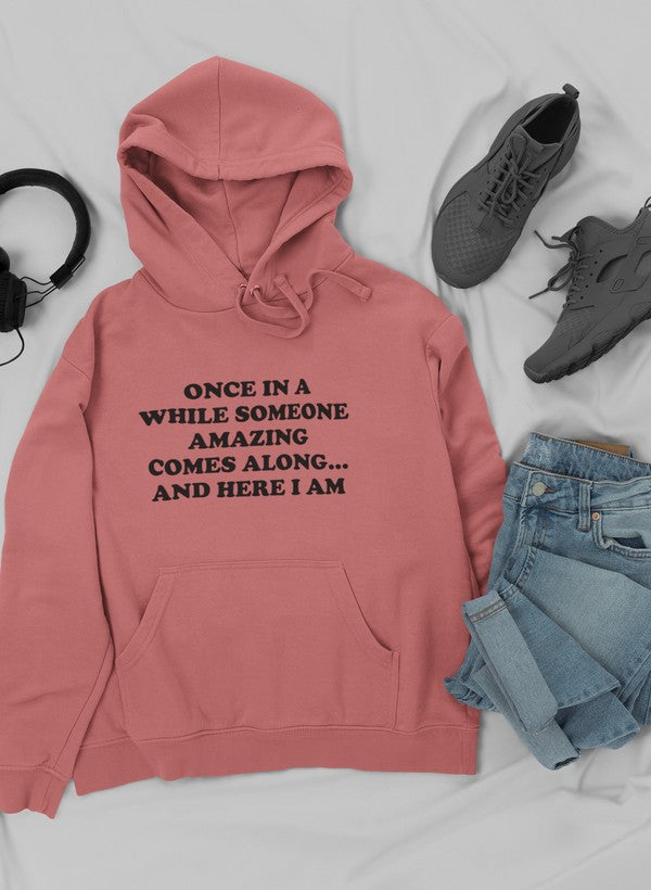 Once In A While Someone Amazing Comes Along And Here Hoodie shopmerchmallow Virgin Teez - Black Hoodie