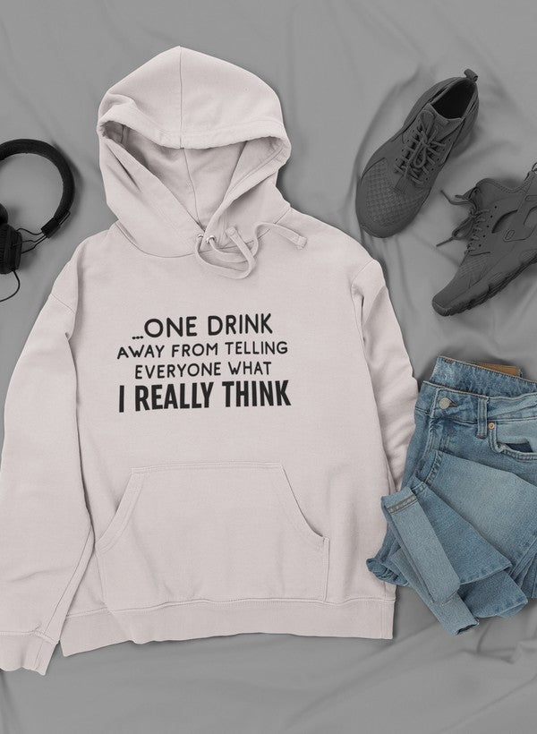 One Drink Away From Telling Everyone What I Really Think Hoodie shopmerchmallow Virgin Teez - Black Hoodie