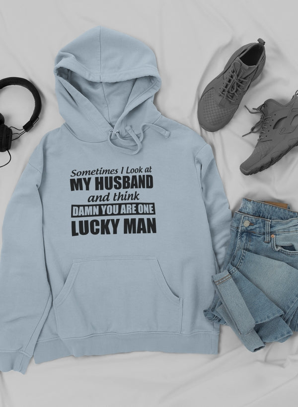 Sometimes I Look At My Husband and Think Damn You Are One Lucky Man Hoodie shopmerchmallow Virgin Teez - Black Hoodie