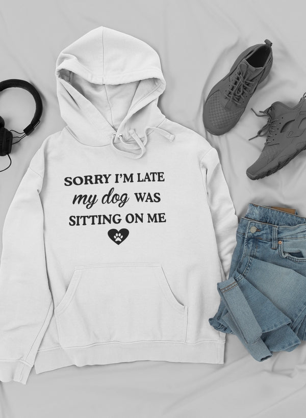 Sorry I'm Late My Dog Was Sitting On Me Hoodie shopmerchmallow Virgin Teez - Black Hoodie