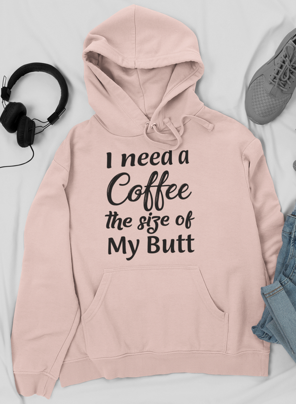 I Need a Coffee The Size of My Butt Tee Hoodie shopmerchmallow Virgin Teez - Black Hoodie
