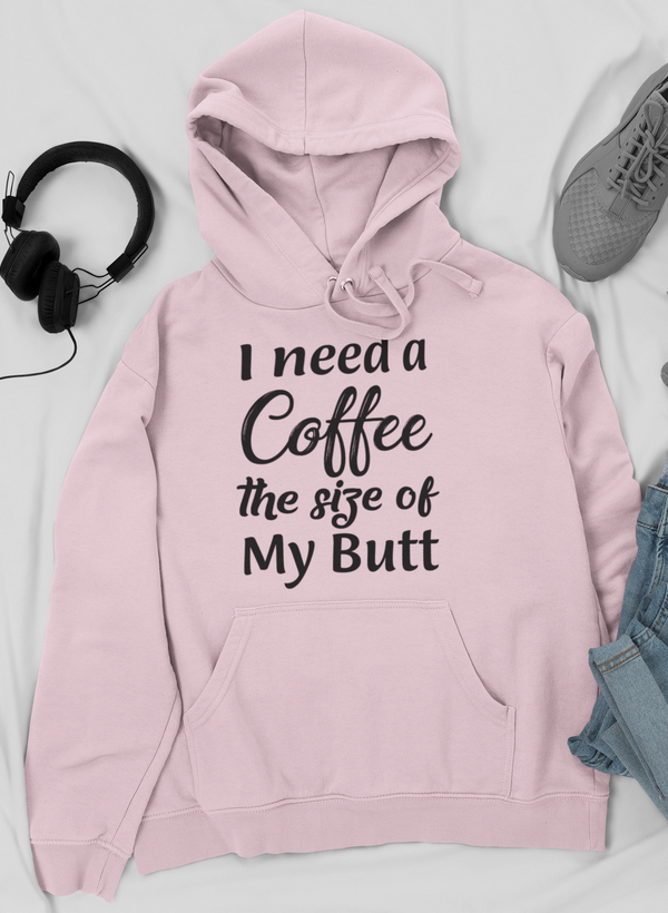 I Need a Coffee The Size of My Butt Tee Hoodie shopmerchmallow Virgin Teez - Black Hoodie
