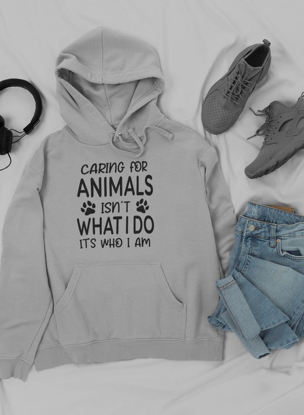 Caring for Animals Isn't What I Do It's Who I Am Hoodie shopmerchmallow Virgin Teez - Black Hoodie