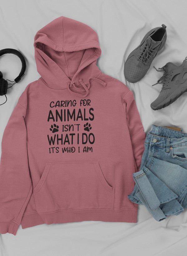 Caring for Animals Isn't What I Do It's Who I Am Hoodie shopmerchmallow Virgin Teez - Black Hoodie