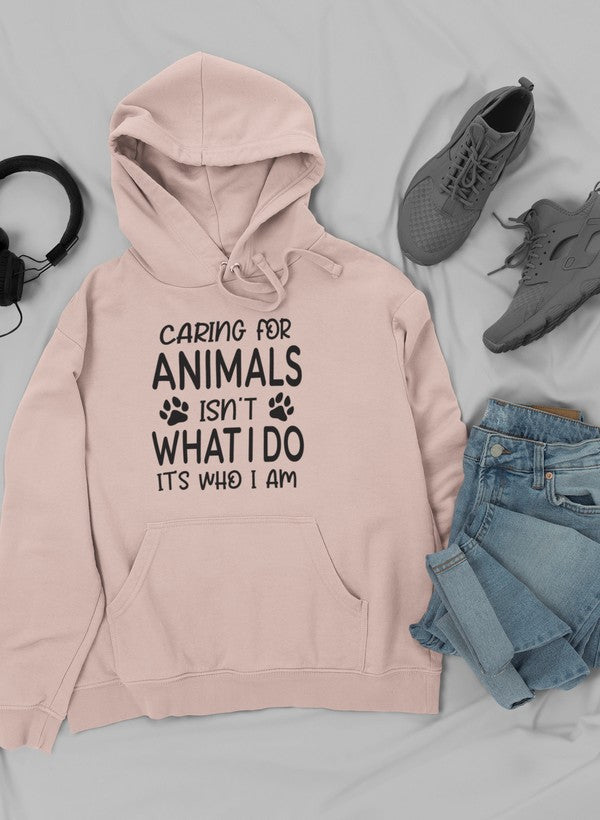Caring for Animals Isn't What I Do It's Who I Am Hoodie shopmerchmallow Virgin Teez - Black Hoodie
