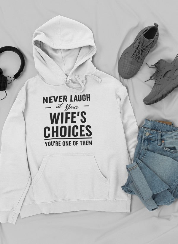 Never Laugh At Your Wife's Choices Hoodie shopmerchmallow Virgin Teez - Black Hoodie