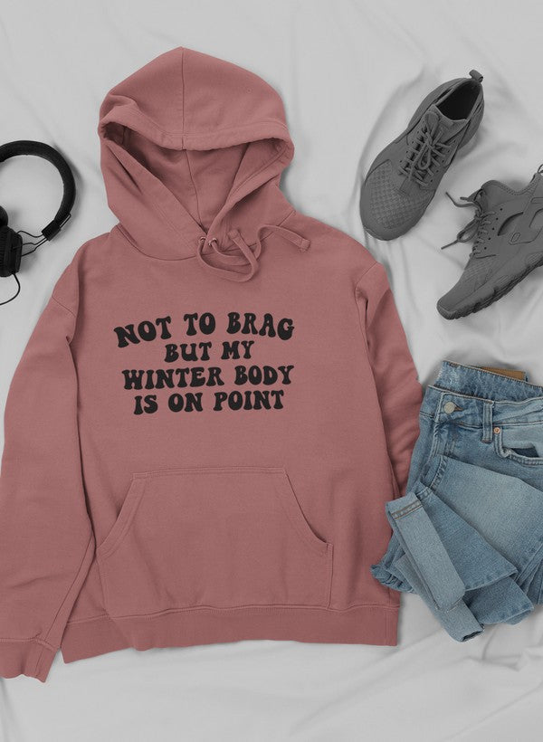 Not to Brag But My Winter Body Is On Point Hoodie shopmerchmallow Virgin Teez - Black Hoodie