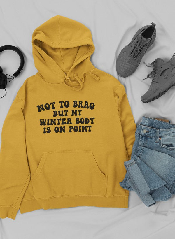 Not to Brag But My Winter Body Is On Point Hoodie shopmerchmallow Virgin Teez - Black Hoodie