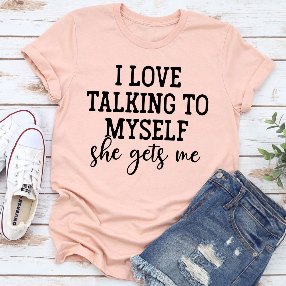 I Love Talking to Myself T-Shirt shopmerchmallow I Love Talking to Myself T-Shirt