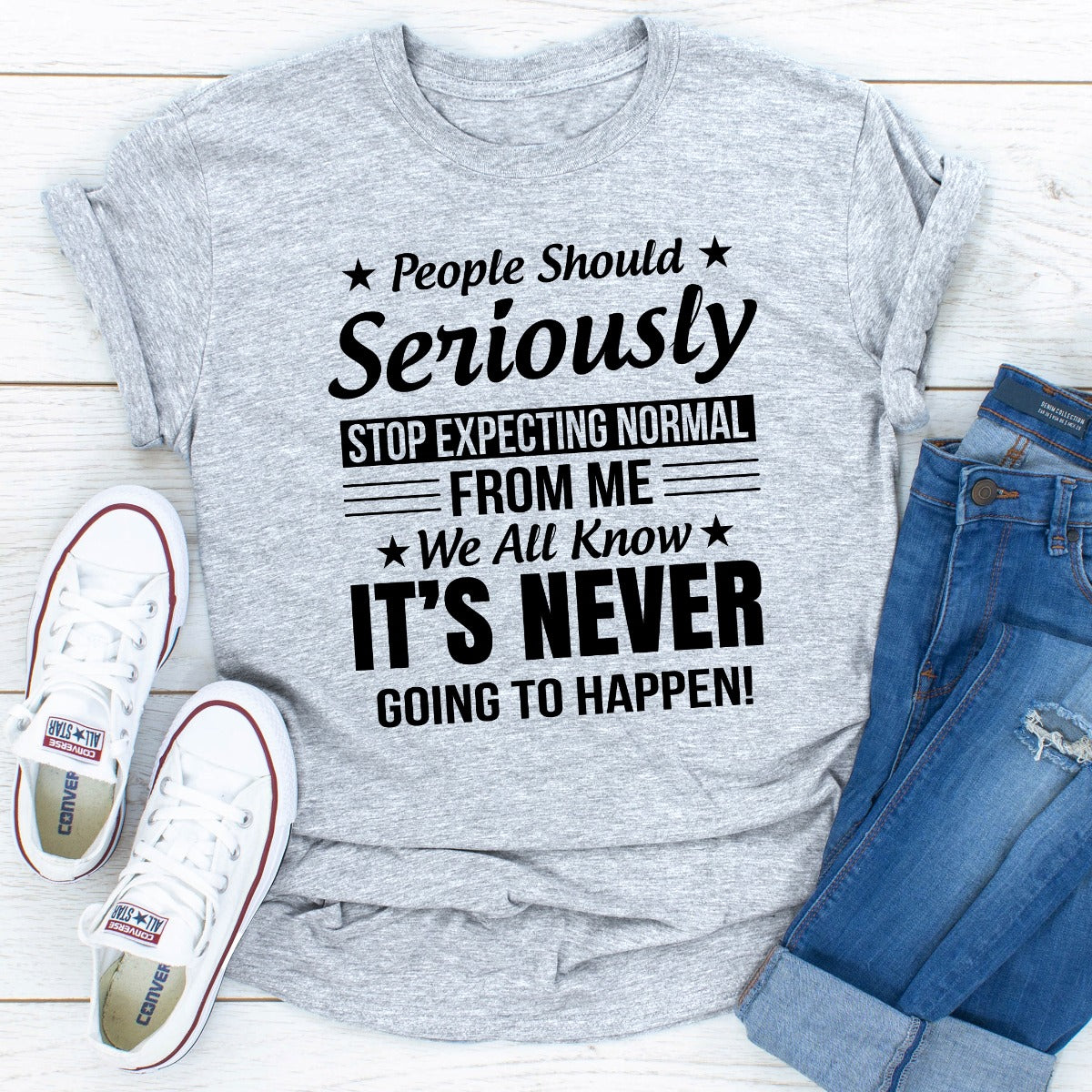 People Should Seriously Stop Expecting Normal From Me T-Shirt shopmerchmallow People Should Seriously Stop Expecting Normal From Me T-Shirt