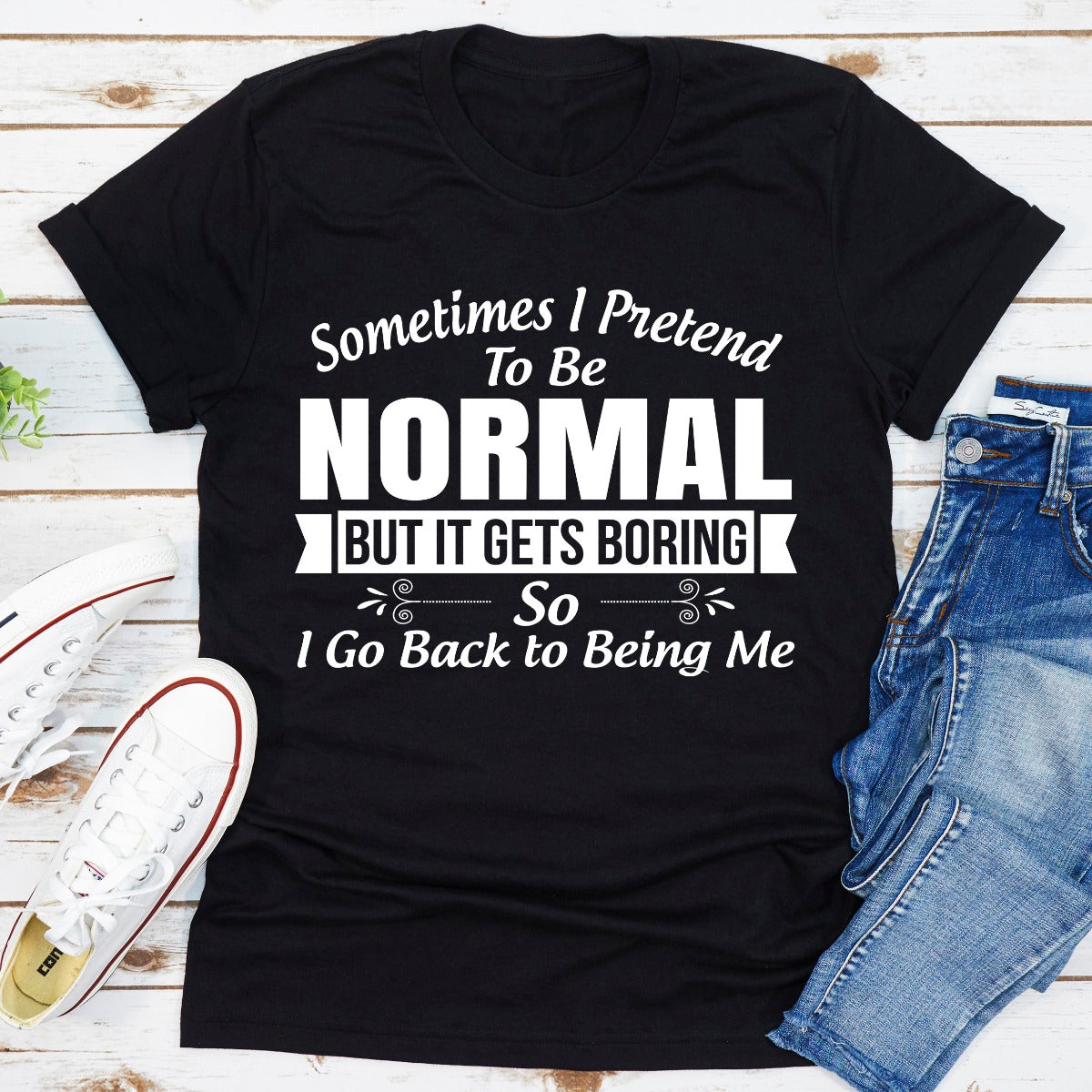 Sometimes I Pretend To Be Normal T-Shirt shopmerchmallow Sometimes I Pretend To Be Normal T-Shirt