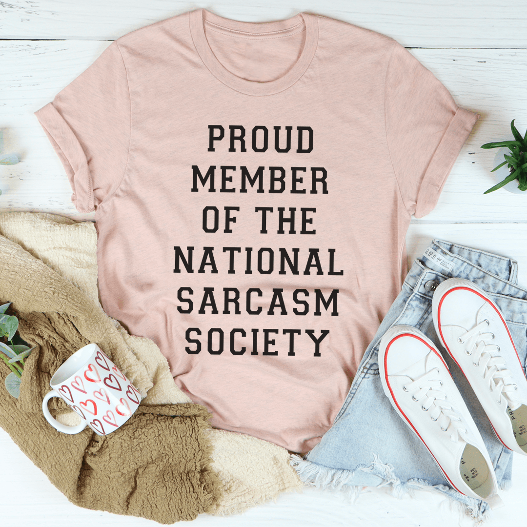 Proud Member Of The National Sarcasm Society T-Shirt shopmerchmallow Proud Member Of The National Sarcasm Society T-Shirt