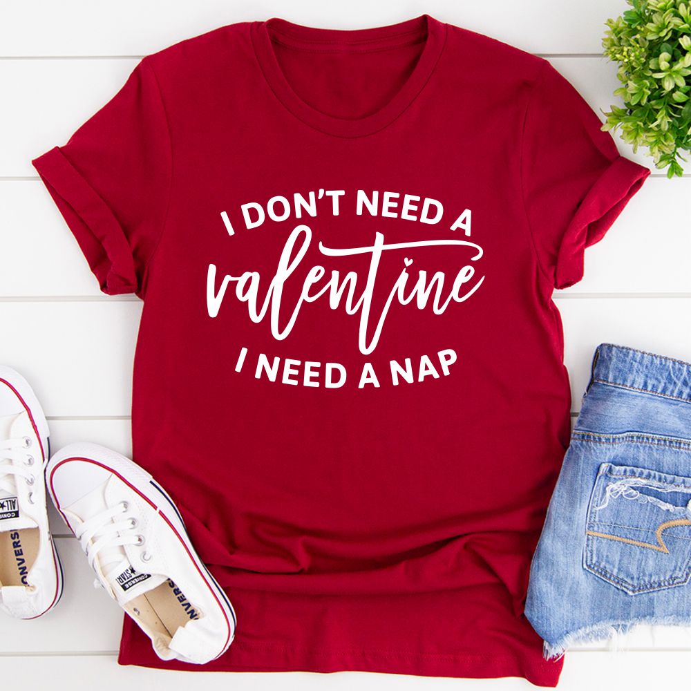 I Don't Need A Valentine T-Shirt shopmerchmallow I Don't Need A Valentine T-Shirt